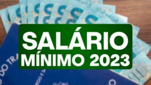 Governo Federal almeja novos reajustes do salário mínimo nas projeções de 2023